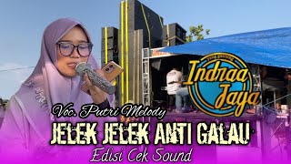 Jelek Jelek Anti Galau Voc Putri Melody  Indraa Jaya  Edisi Cek Sound 