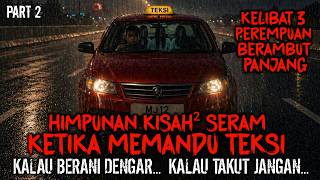 Misteri Jam 12 : Himpunan Kisah Seram Ketika Memandu Teksi | Kompilasi Terbaru MJ12 #misterijam12