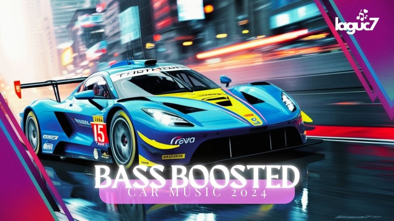 🎧 Car Music Bass Boosted Songs 2024 🎧 Extreme Bass Boosted Car Music ...