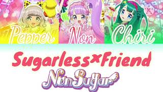 Sugarless×Friend • NonSugar • Full Lyrics