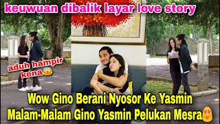 Gino Berani Main Nyosor Ke Yasmin😍 Giorgino Abraham dan Yasmin Napper - bts love story