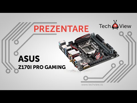 Prezentare ASUS Z170i Pro Gaming - Placa de baza Z170 M-ITX - TechView.ro