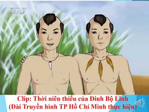 LỚP 4 - Tuần 9: LỊCH SỬ: ĐINH BỘ LĨNH DẸP LOẠN 12 QUÂN