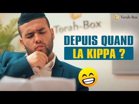 DEPUIS QUAND... LA KIPPA ?