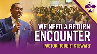 "We Need A Return Encounter" | Pastor Robert Stewart | 9-28-25