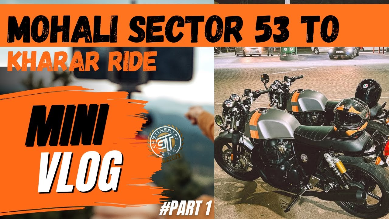 Mohali sector 53 to kharar | with GT 650 , 2026