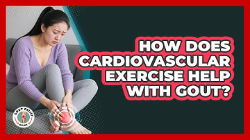 How Does Cardiovascular Exercise Help With Gout? - Gout Relief Guide