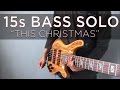 This Christmas - RSTEVEN 15 seconds Bass Solo Arrangement