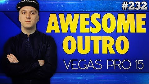 Vegas Pro 15: How To Make An Awesome Outro - Tutorial #232