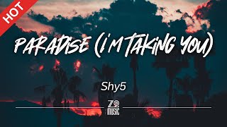 Shy5 - Paradise (I'm Taking You) [Lyrics / HD] | Best Independent Soul Music 2021