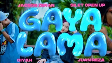 Gaya Lama - Jacson Zeran Ft. Silet Open Up - Juan Reza & Diyah