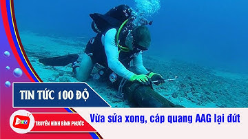 Tuyến cáp quang biển AAG lại bị đứt | BPTV