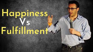 Simon Sinek - Don't Confuse Happiness With Fulfillment