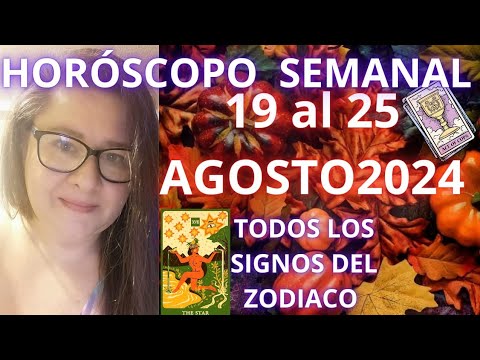 HORÓSCOPO SEMANAL DEL 19 AL 25 DE AGOSTO 2024 SIGNO POR SIGNO - YouTube