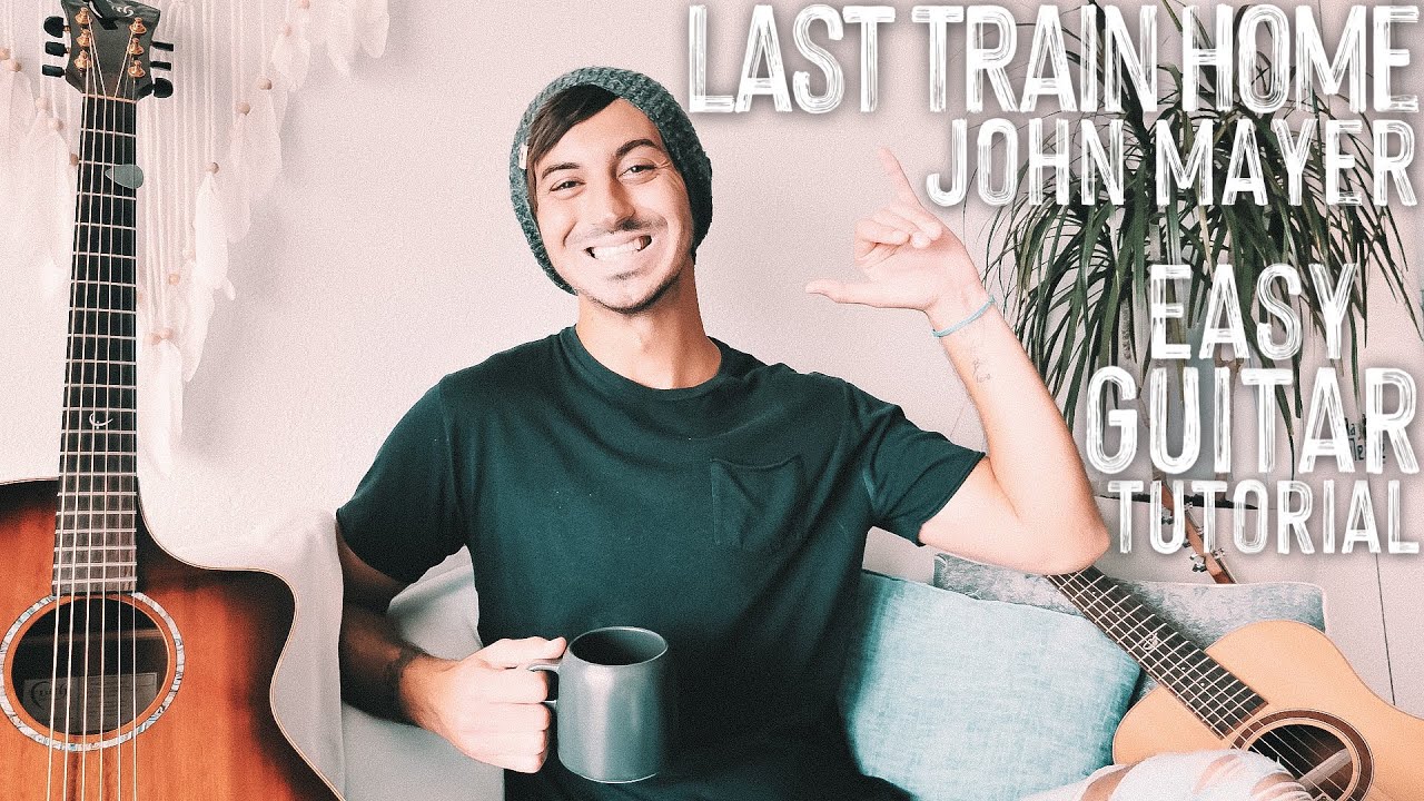 Last Train Home John Mayer Guitar Tutorial // Last Train Home Guitar // Guitar Lesson 