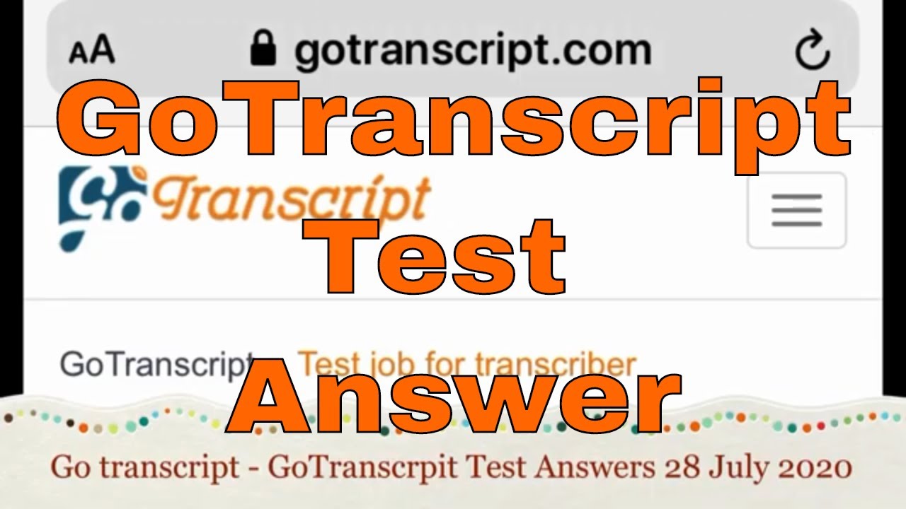 Gotranscript | Go Transcript Test Answer 28 July 2020 | Gotranscript.com