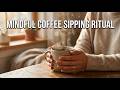 Mindfulness in Every Sip: The Ultimate Coffee Ritual for Stress Relief