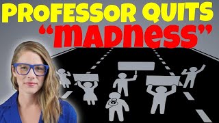 Professor quits universitys madness, blames social justice factory