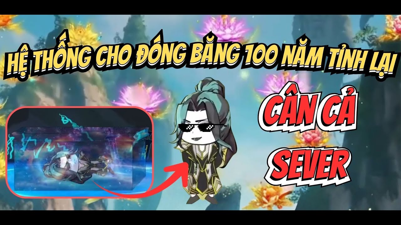 FULL | Hệ Thống Cho Ta Đóng Băng 100 Năm Tỉnh Lại Cân Cả SEVER - Mập Vietsub