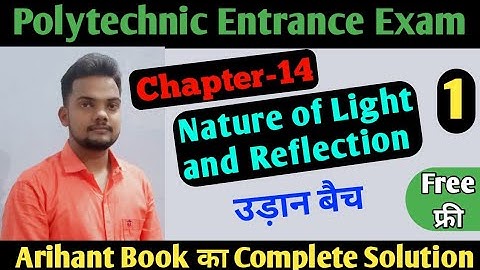 Polytechnic/Nature Of Light and Reflection/Law of Refraction/Scattering of Light/Physics