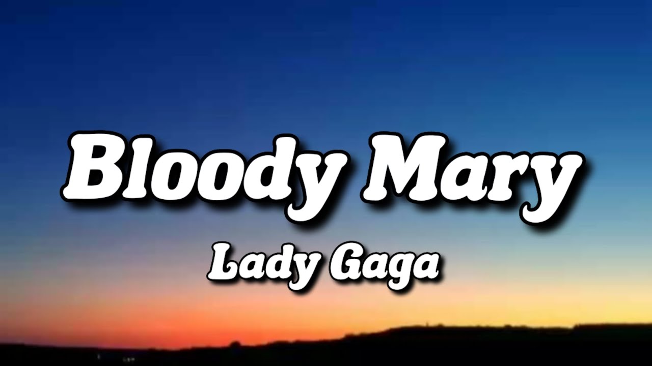 Lady Gaga Bloody Mary (Lyrics) YouTube