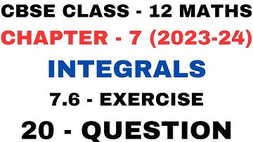 20 Question Exercise 7.6 l Chapter 7 Integrals l ex 7.6 q20 l Class12th Maths l NEW NCERT 2023-24