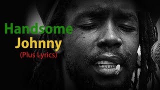 Peter Tosh "Handsome Johnny" (Acoustic - Plus Lyrics) chords