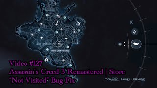 Assassins Creed 3 Remastered - Store “Not Visited” Bug Fix!