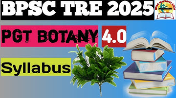 BPSC TRE 4 PGT Botany syllabus |BPSC TRe Botany syllabus | वनस्पति विज्ञान |#bpsctrepgtbotany