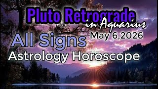 Pluto Retrograde in Aquarius Astrology Horoscope May 6, 2026
