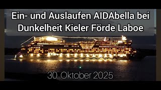 Ein- und Auslaufen👄AIDAbella 🚢 bei Dunkelheit: Kieler Förde/Laboe (30. Oktober 2025) / KraftStoff tv