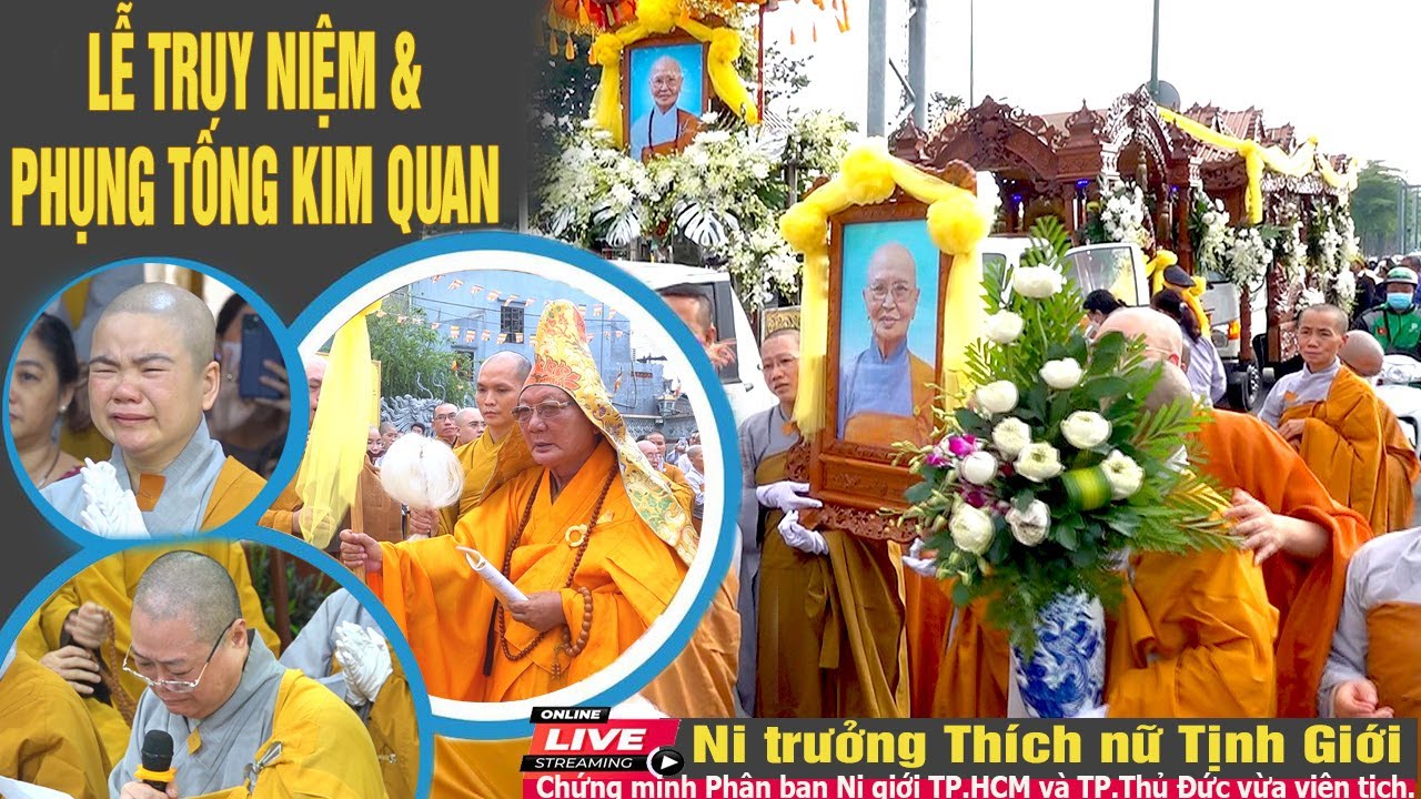 Lễ Truy Niệm & Phụng Tống Kim  Quan Ni trưởng Thích nữ Tịnh Giới, trụ trì chùa Ưu Đàm (TP.Thủ Đức)