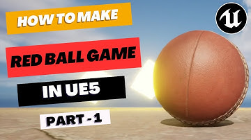 Make RED BALL Game in Unreal Engine 5 - UE5 Beginner Tutorial - Part 1