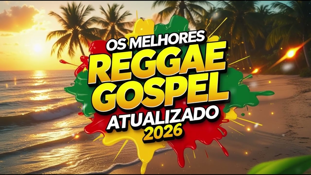 🌴🔥MELHOR AMIGO O QUE SERIA DE MIM AS MAIS TOCADAS DO REGGAE GOSPEL 2026 🌴 | Louvores Que Fortalecem