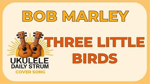 Bob Marley - Three Little Birds - Easy Ukulele Play Along 🎶