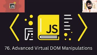 Celebrity 76. JAVASCRIPT : Advanced Virtual DOM Manipulations Profile