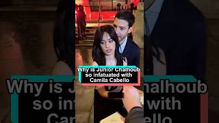 Why Is Junior Chalhoub So Infatuated With Camila Cabello,