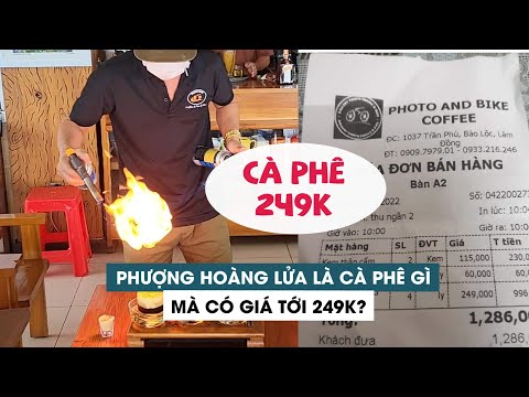 Phượng Hoàng Lửa là cà phê gì mà có giá tới 249 000 đồng