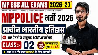 MP ESB All Exams 2026-27 | प्राचीन भारतीय इतिहास :- 02 | MPPOLICE भर्ती 2026 | नए पैटर्न के अनुसार