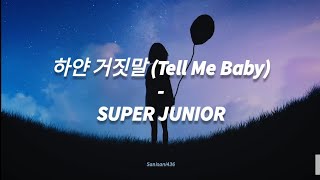 SUPER JUNIOR - 하얀 거짓말 (Tell Me Baby) | LIRIK SUB INDO