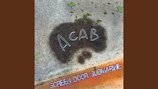 Video thumbnail of "Screen Door Submarine - A.C.A.B."