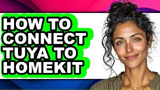 How to Connect Tuya to Homekit (only Way)