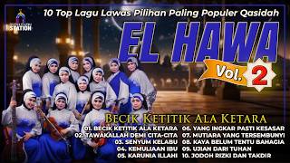 10 Top Lagu Lawas Pilihan Paling Populer Qasidah El Hawa Vol 2 #elhawa #qasidahmodern #albumreligi