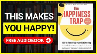 THE HAPPINESS TRAP Audiobook 📚| Book Summary in English