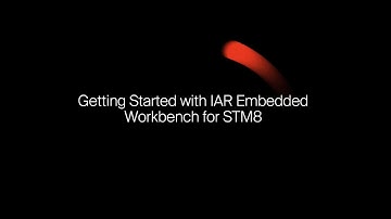 Getting Started with IAR Embedded Workbench for STM8