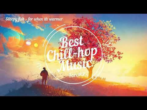 Sleepy fish-for when it's warmer (Best Chill Hop Music)