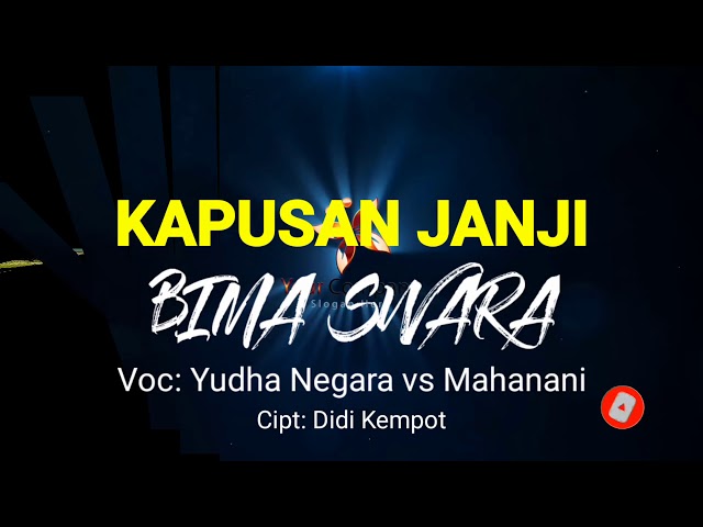 KAPUSAN JANJI Cipt. DIDI KEMPOT Vocal YUDHA NEGARA & MAHANANI # BIMA SWARA Cover class=