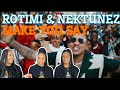 Rotimi & Nektunez - Make You Say (Official Video) | REACTION!