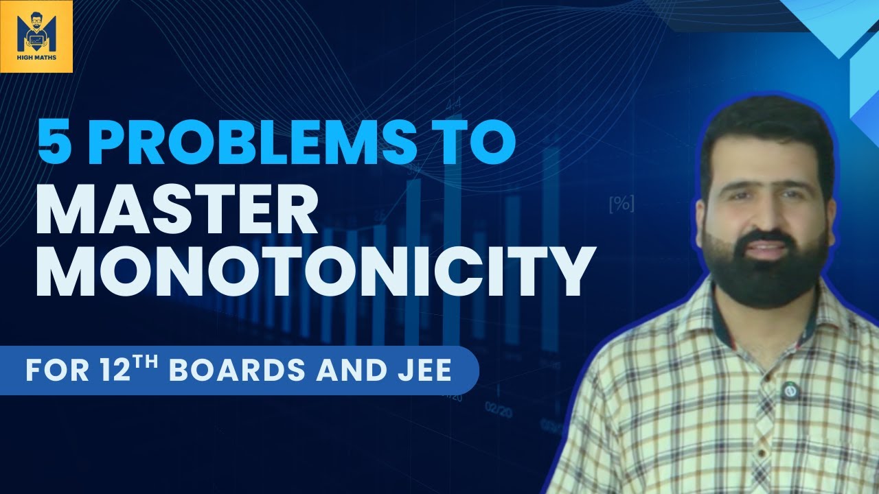 5 Problems to Master Monotonicity in AOD | JEE | CBSE 12