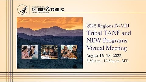 Day Two – 2022 Regions IV-VIII Tribal TANF and NEW Programs Virtual Meeting: Working Together